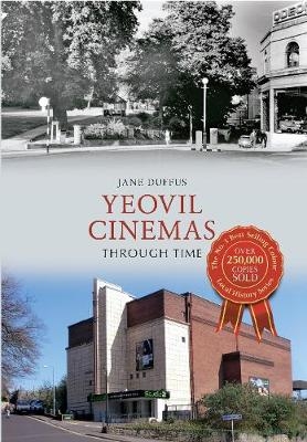 Yeovil Cinemas Through Time - Jane Duffus