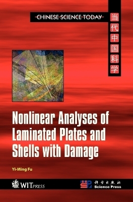 Nonlinear Analyses of Laminated Plates and Shells with Damage - Yi-Ming Fu