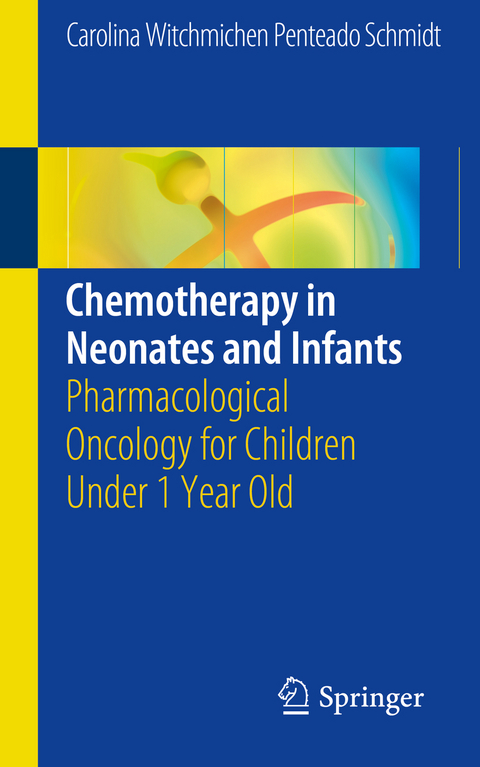 Chemotherapy in Neonates and Infants - Carolina Witchmichen Penteado Schmidt