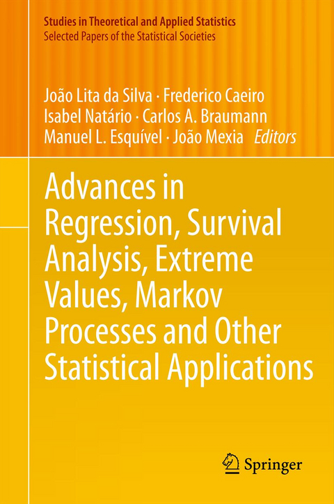 Advances in Regression, Survival Analysis, Extreme Values, Markov Processes and Other Statistical Applications - 