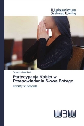 Partycypacja Kobiet w Przepowiadaniu Slowa Bozego - Grzegorz Marciniak