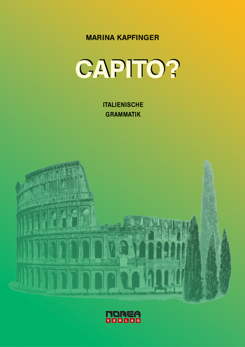 CAPITO? Italienische Grammatik - Marina Kapfinger