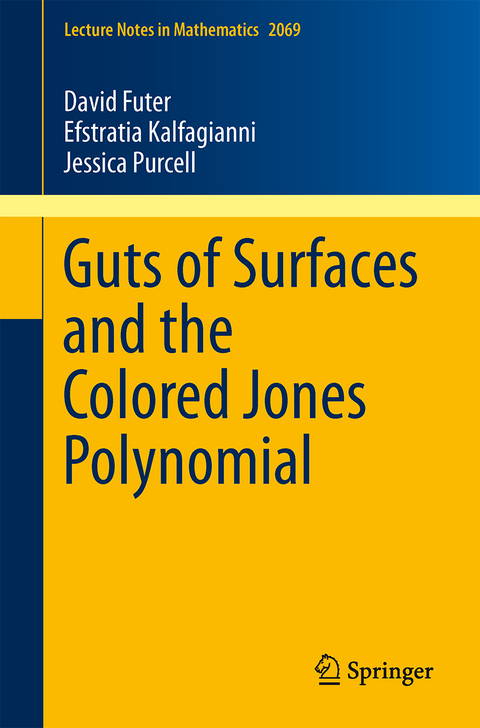 Guts of Surfaces and the Colored Jones Polynomial - David Futer, Efstratia Kalfagianni, Jessica Purcell