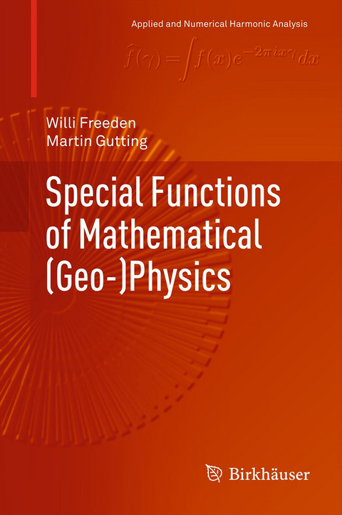 Special Functions of Mathematical (Geo-)Physics - Willi Freeden, Martin Gutting