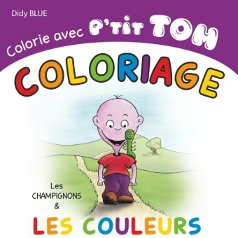 Colorie avec P'tit Tom - Didy BLUE