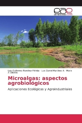 Microalgas: aspectos agrobiolÃ³gicos - Luis Guillermo RamÃ­rez-MÃ©rida, Luis Daniel MartÃ­nez A, Maria A Oliveira