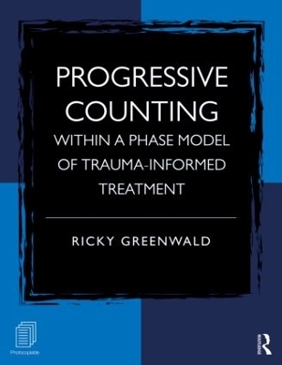 Progressive Counting Within a Phase Model of Trauma-Informed Treatment - Ricky Greenwald