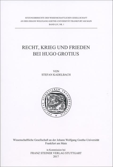 Recht, Krieg und Frieden bei Hugo Grotius - Stefan Kadelbach