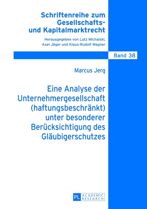 Eine Analyse der Unternehmergesellschaft (haftungsbeschränkt) unter besonderer Berücksichtigung des Gläubigerschutzes - Marcus Jerg