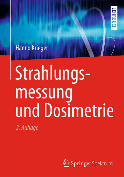 Strahlungsmessung und Dosimetrie - Hanno Krieger