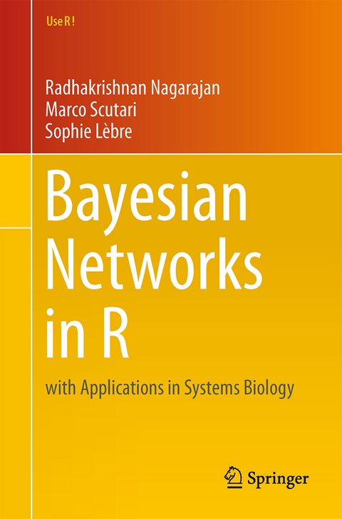 Bayesian Networks in R - Radhakrishnan Nagarajan, Marco Scutari, Sophie Lèbre