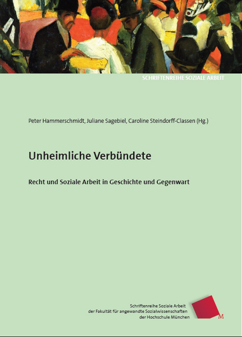 Unheimliche Verbündete - Peter Hammerschmidt, Juliane Sagebiel, Caroline Steindorff-Classen, Christoph Sachße, Gerhard Beisenherz, Peter Mrozynski, Ute Kötter, Tilman Lutz, Lothar Böhnisch, Wolfgang Schröer