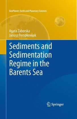 Sediments and Sedimentation Regime in the Barents Sea - Agata Zaborska, Janusz Pempkowiak