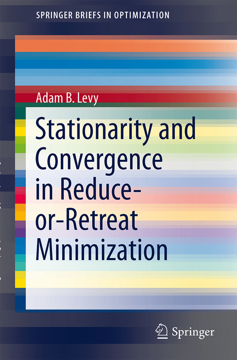 Stationarity and Convergence in Reduce-or-Retreat Minimization - Adam B. Levy