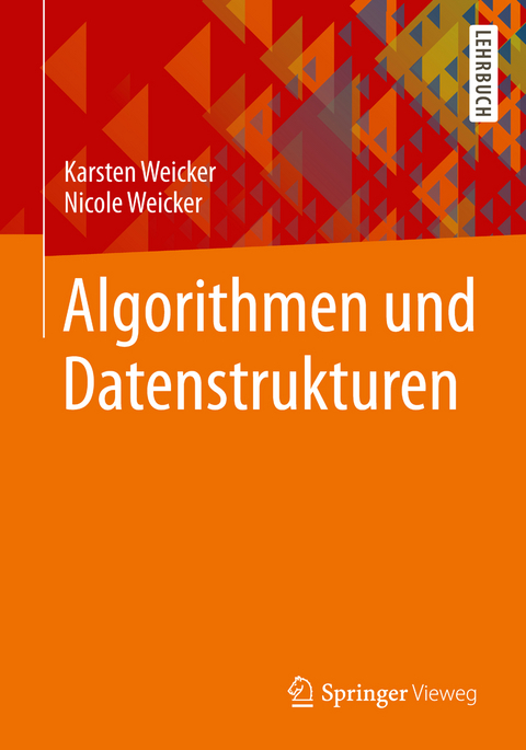 Algorithmen und Datenstrukturen - Karsten Weicker, Nicole Weicker