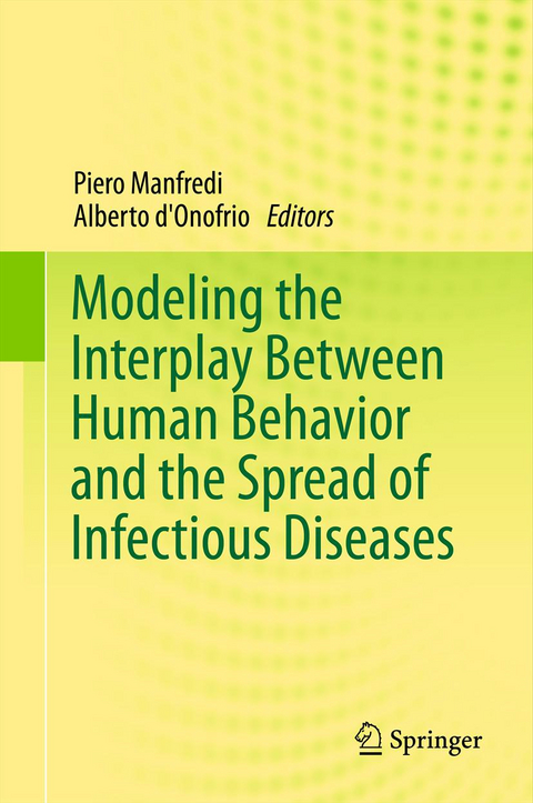 Modeling the Interplay Between Human Behavior and the Spread of Infectious Diseases - 