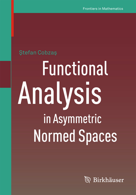 Functional Analysis in Asymmetric Normed Spaces - Stefan Cobzas