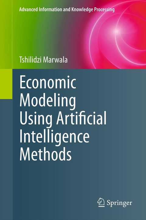 Economic Modeling Using Artificial Intelligence Methods - Tshilidzi Marwala