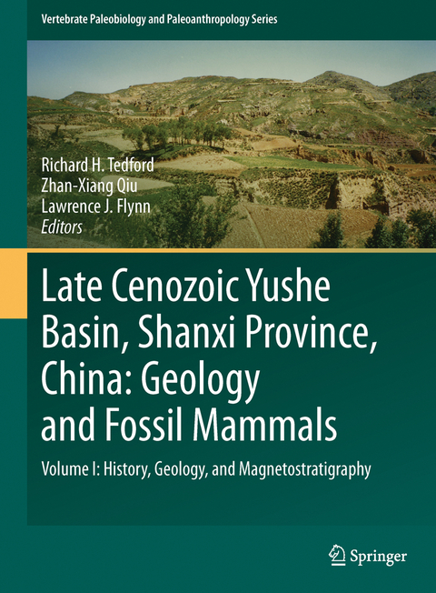 Late Cenozoic Yushe Basin, Shanxi Province, China: Geology and Fossil Mammals - 