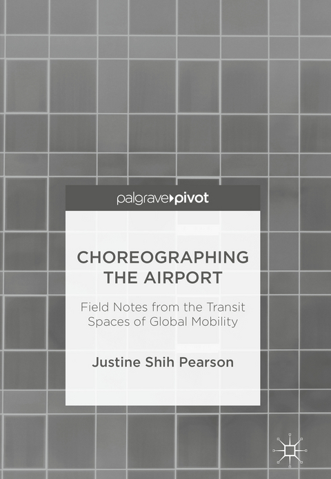 Choreographing the Airport - Justine Shih Pearson