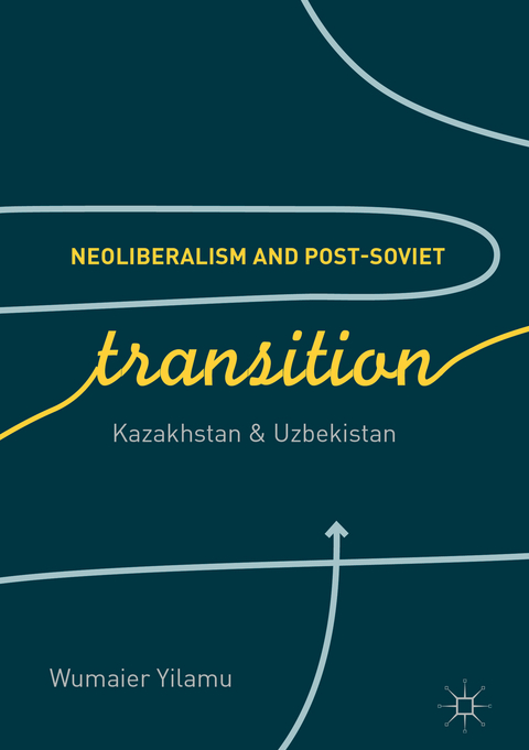 Neoliberalism and Post-Soviet Transition - Wumaier Yilamu