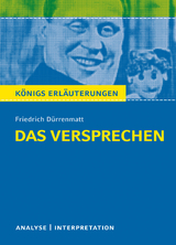 Das Versprechen. Königs Erläuterungen - Friedrich Dürrenmatt