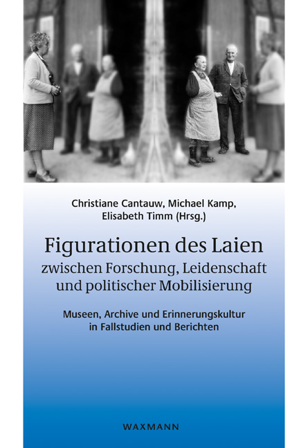 Figurationen des Laien zwischen Forschung, Leidenschaft und politischer Mobilisierung - 