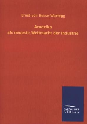 Amerika - Ernst Von Hesse-Wartegg