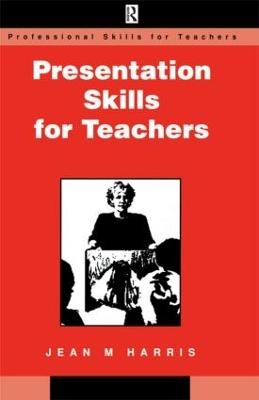 Presentation Skills for Teachers - Jean Harris