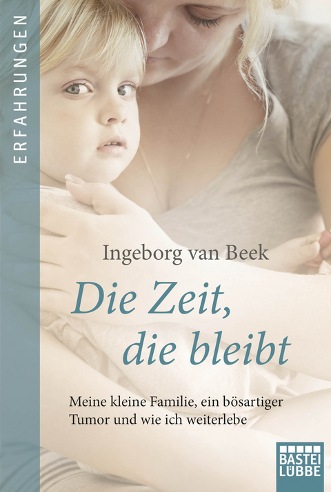 Die Zeit, die bleibt - Ingeborg van Beek