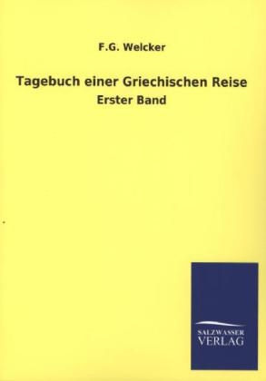 Tagebuch einer Griechischen Reise - F. G. Welcker