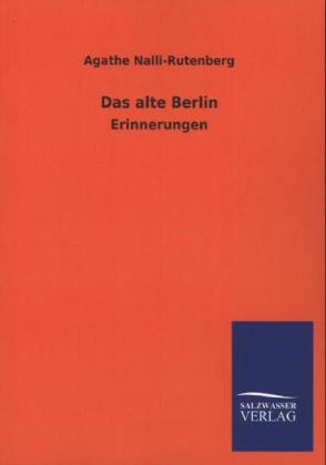 Das alte Berlin - Agathe Nalli-Rutenberg