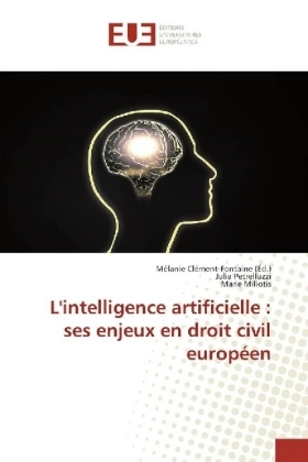 L'intelligence artificielle : ses enjeux en droit civil europÃ©en - Julia Petrelluzzi, Marie Miliotis