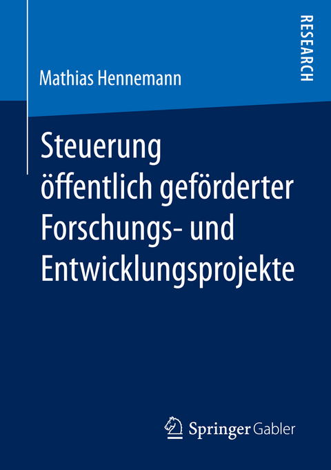 Steuerung öffentlich geförderter Forschungs‐ und Entwicklungsprojekte - Mathias Hennemann