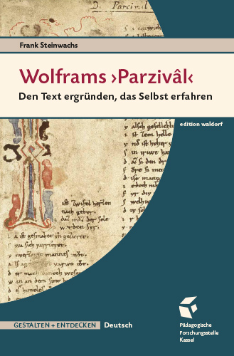 Wolframs ›Parzivâl‹ - Frank Steinwachs