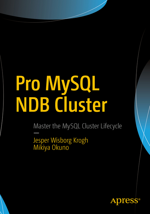 Pro MySQL NDB Cluster - Jesper Wisborg Krogh, Mikiya Okuno