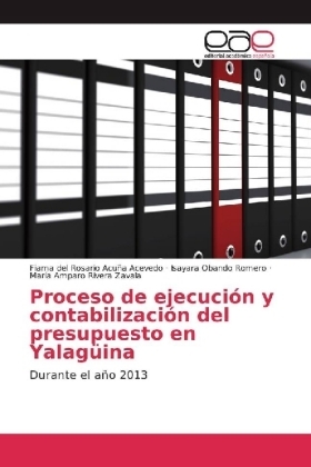 Proceso de ejecuciÃ³n y contabilizaciÃ³n del presupuesto en YalagÃ¼ina - Fiama del Rosario AcuÃ±a Acevedo, Isayara Obando Romero, MarÃ­a Amparo Rivera Zavala