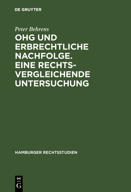 OHG und erbrechtliche Nachfolge. Eine rechtsvergleichende Untersuchung - Peter Behrens