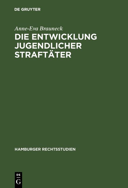 Die Entwicklung jugendlicher Straftäter - Anne-Eva Brauneck