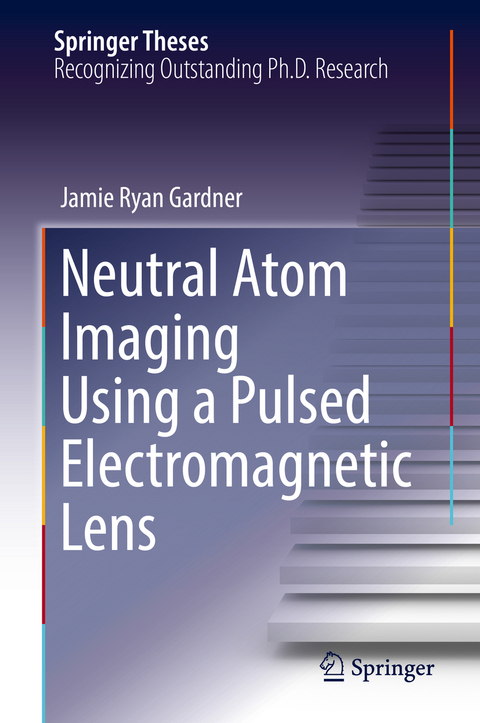 Neutral Atom Imaging Using a Pulsed Electromagnetic Lens - Jamie Ryan Gardner