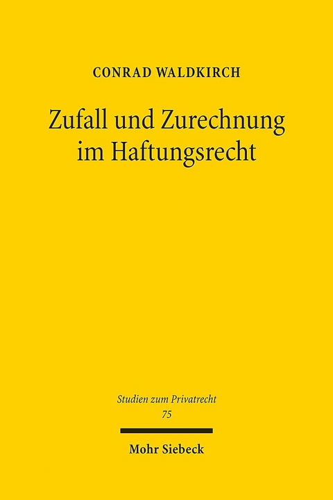 Zufall und Zurechnung im Haftungsrecht - Conrad Waldkirch