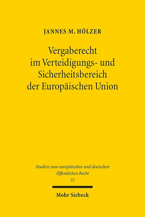 Vergaberecht im Verteidigungs- und Sicherheitsbereich der Europäischen Union - Jannes M. Hölzer