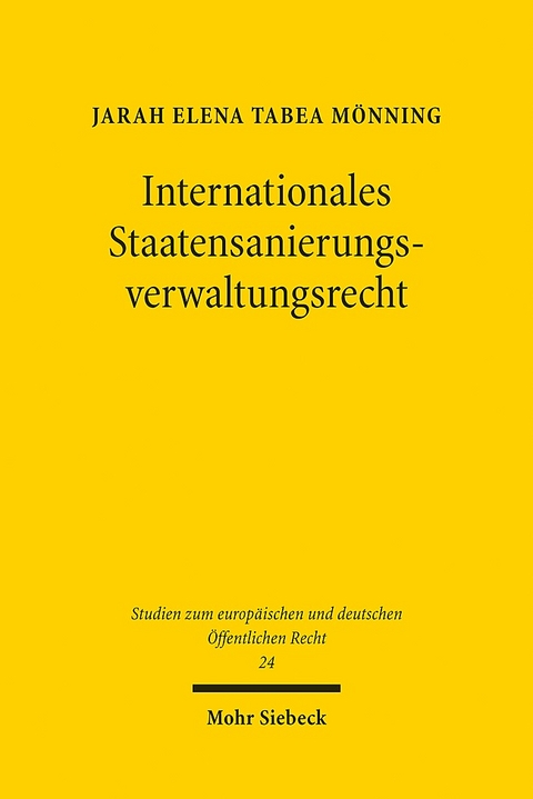 Internationales Staatensanierungsverwaltungsrecht - Jarah Elena Tabea Mönning