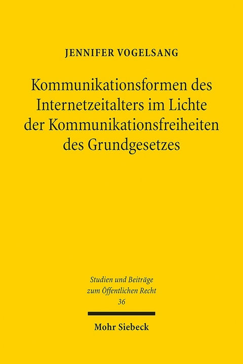 Kommunikationsformen des Internetzeitalters im Lichte der Komunikationsfreiheiten des Grundgesetzes - Jennifer Vogelsang