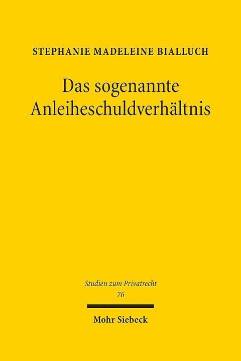 Das sogenannte Anleiheschuldverhältnis - Stephanie Madeleine Bialluch