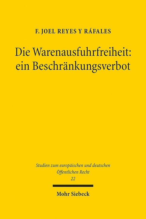 Die Warenausfuhrfreiheit: ein Beschränkungsverbot - F. Joel Reyes y Ráfales