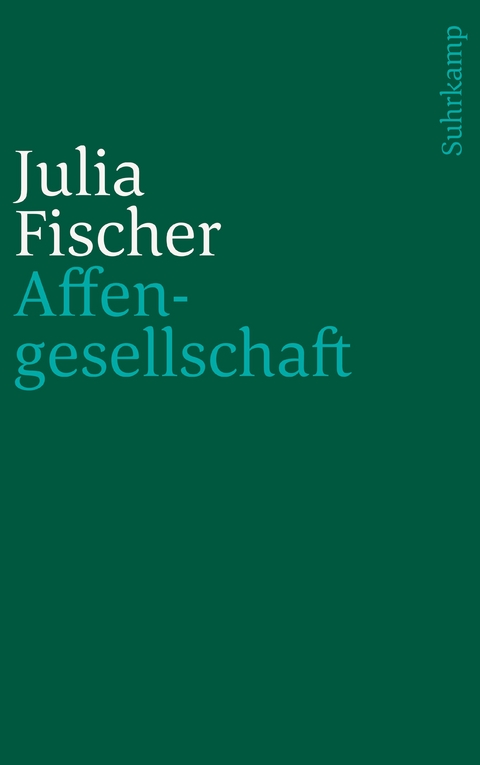 Affengesellschaft - Julia Fischer