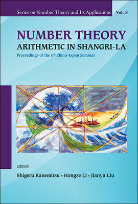 Number Theory: Arithmetic In Shangri-la - Proceedings Of The 6th China-japan Seminar - 