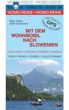 Mit dem Wohnmobil nach Slowenien - Peter Simm, Silvia Sussmann