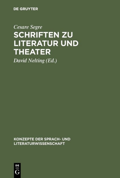 Schriften zu Literatur und Theater - Cesare Segre